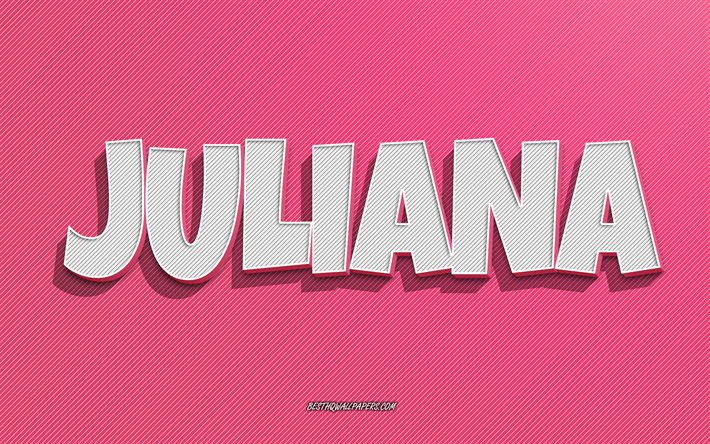 Juliana, fond de lignes roses, fonds d&#39;&#233;cran avec des noms, nom Juliana, noms f&#233;minins, carte de voeux Juliana, dessin au trait, photo avec nom Juliana