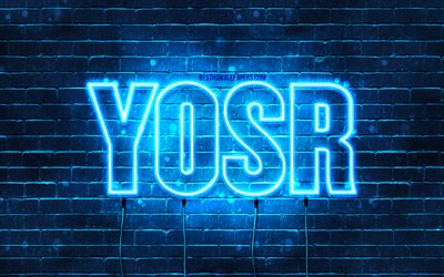 Yosr, 4k, fonds d&#39;&#233;cran avec des noms, nom Yosr, n&#233;ons bleus, joyeux anniversaire Yosr, noms masculins arabes populaires, photo avec nom Yosr