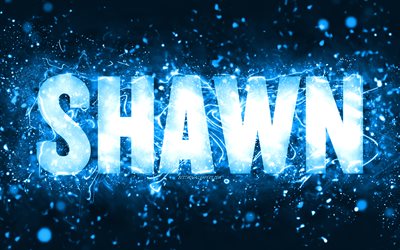 Joyeux anniversaire Shawn, 4k, n&#233;ons bleus, nom de Shawn, cr&#233;atif, Shawn joyeux anniversaire, anniversaire de Shawn, noms masculins am&#233;ricains populaires, photo avec le nom de Shawn, Shawn