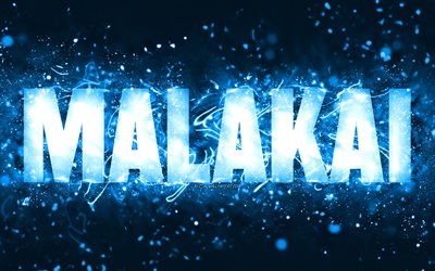 Joyeux anniversaire Malakai, 4k, n&#233;ons bleus, nom Malakai, cr&#233;atif, joyeux anniversaire Malakai, anniversaire Malakai, noms masculins am&#233;ricains populaires, photo avec nom Malakai, Malakai