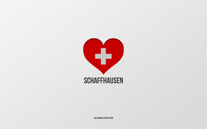 ich liebe schaffhausen, schweizer st&#228;dte, tag von schaffhausen, grauer hintergrund, schaffhausen, schweiz, schweizer flaggenherz, lieblingsst&#228;dte, liebe schaffhausen