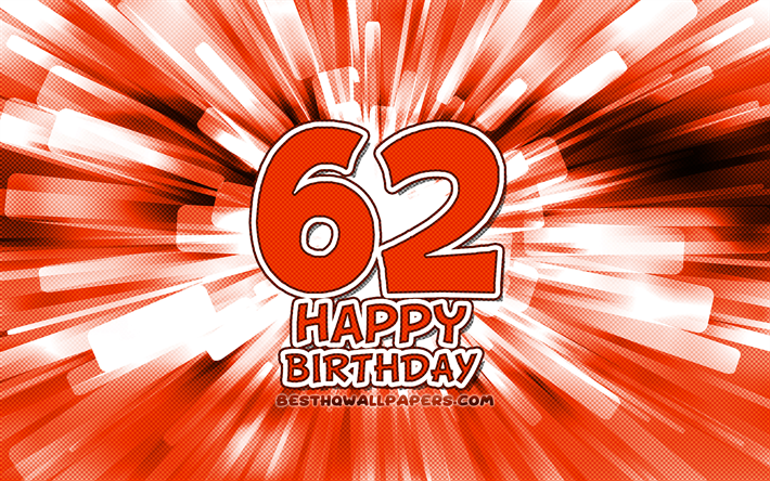 Happy 62nd birthday, 4k, orange abstract rays, Birthday Party, creative, Happy 62 Years Birthday, 62nd Birthday Party, 62nd Happy Birthday, cartoon art, Birthday concept, 62nd Birthday