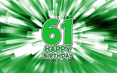 Felice 61esimo compleanno, 4k, verde, astratto raggi, Festa di Compleanno, creativo, Lieto di 61 Anni, Compleanno, 61 &#176; Festa di Compleanno, 61 &#176; Compleanno Felice, cartone animato arte, concetto, 61 &#176; Compleanno