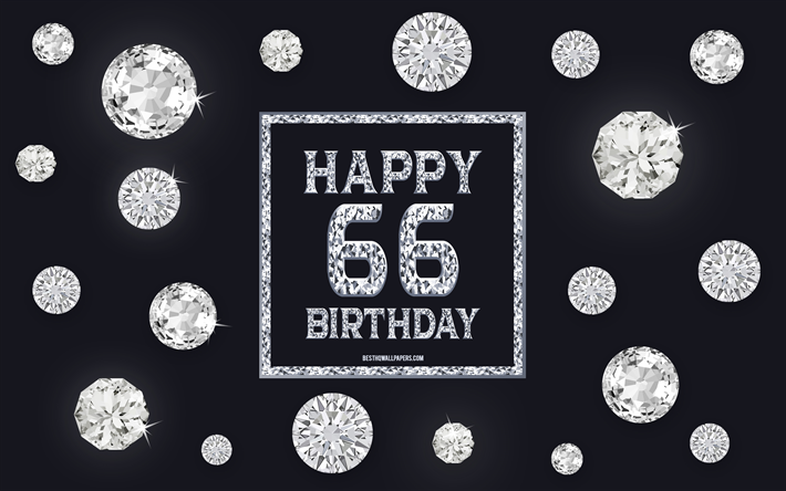 66 happy birthday, diamanten, grauer hintergrund, geburtstag hintergrund mit edelsteinen, 66 jahre, geburtstag, happy 66th birthday, kreative kunst, happy birthday hintergrund