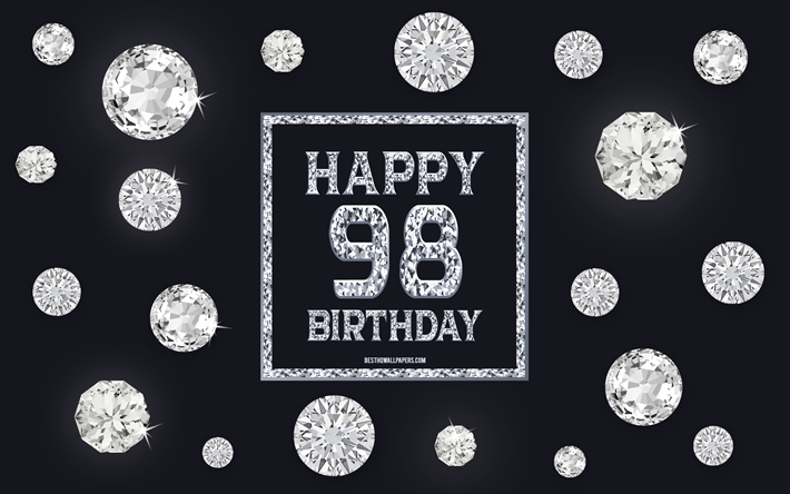 98 happy birthday, diamanten, grauer hintergrund, geburtstag hintergrund mit edelsteinen, 98 jahre, geburtstag, gl&#252;cklich, 98 geburtstag, kunst, happy birthday hintergrund