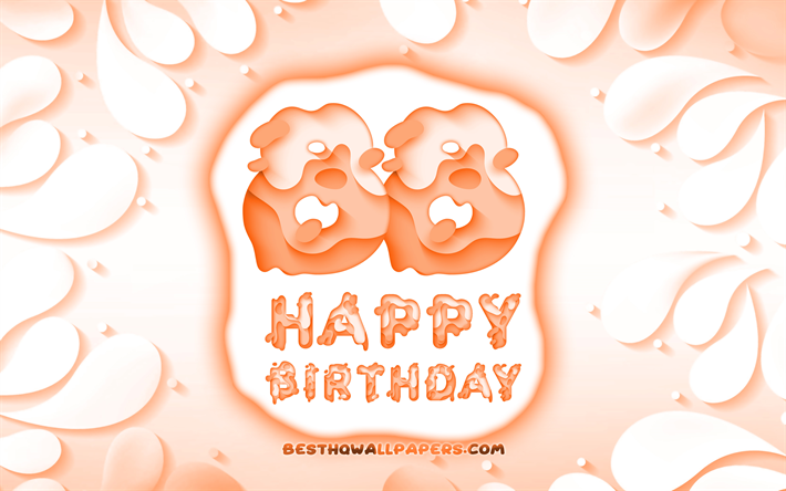 Happy 88 Years Birthday, 4k, 3D petals frame, Birthday Party, orange background, Happy 88th birthday, 3D letters, 88th Birthday Party, Birthday concept, 88th Happy Birthday, artwork, 88th Birthday