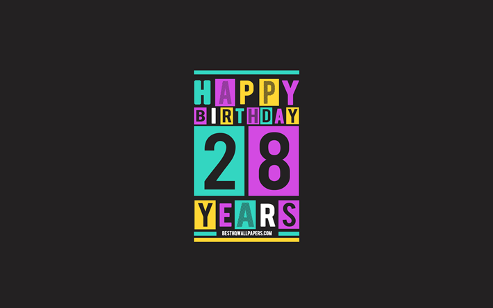 Happy 28 Years Birthday, Birthday Flat Background, 28th Happy Birthday, Creative Flat Art, 28 Years Birthday, Happy 28th Birthday, Colorful Abstraction, Happy Birthday Background