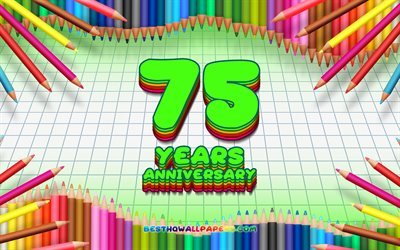 4k, 75e anniversaire de signer, coloré des crayons cadre, Anniversaire concept, en damier vert fond, 75e anniversaire, créatif, 75 Ans Anniversaire