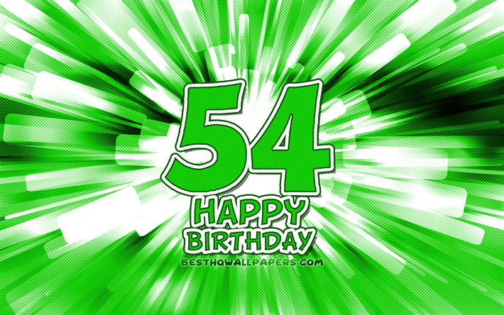Heureux du 54e anniversaire, 4k, vert, abstrait rayons, F&#234;te d&#39;Anniversaire, cr&#233;atif, Joyeux 54 Ans, 54e F&#234;te d&#39;Anniversaire, 54e Joyeux Anniversaire, cartoon art, Anniversaire concept, 54e Anniversaire