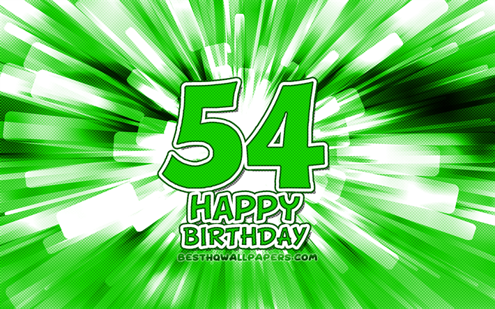 Feliz 54&#186; anivers&#225;rio, 4k, verde resumo raios, Festa De Anivers&#225;rio, criativo, Feliz 54 Anos De Anivers&#225;rio, 54&#170; Festa de Anivers&#225;rio, 54&#170; Feliz Anivers&#225;rio, cartoon art, Anivers&#225;rio conceito, 54&#186; Anivers&