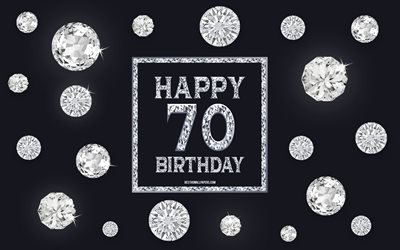 70th Happy Birthday, diamonds, gray background, Birthday background with gems, 70 Years Birthday, Happy 70th Birthday, creative art, Happy Birthday background