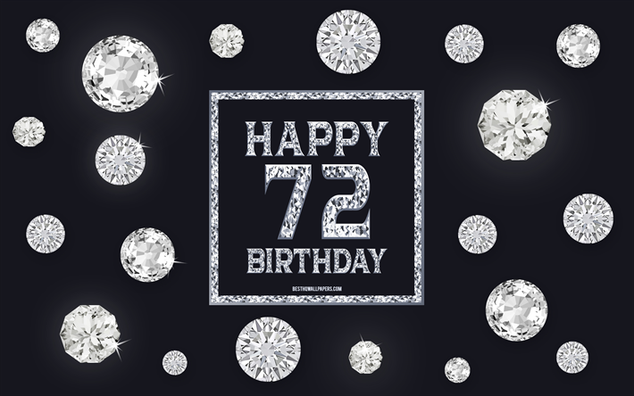 72&#186; Cumplea&#241;os Feliz, diamantes, fondo gris, el Cumplea&#241;os de fondo con piedras preciosas, de 72 A&#241;os, Cumplea&#241;os, Felices 72&#186; Cumplea&#241;os, arte creativo, Feliz Cumplea&#241;os de fondo