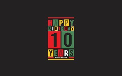 Happy 10 Years Birthday, Birthday Flat Background, 10th Happy Birthday, Creative Flat Art, 10 Years Birthday, Happy 10th Birthday, Colorful Abstraction, Happy Birthday Background