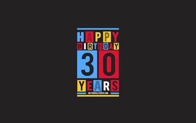 Happy 30 Years Birthday, Birthday Flat Background, 30th Happy Birthday, Creative Flat Art, 30 Years Birthday, Happy 30th Birthday, Colorful Abstraction, Happy Birthday Background