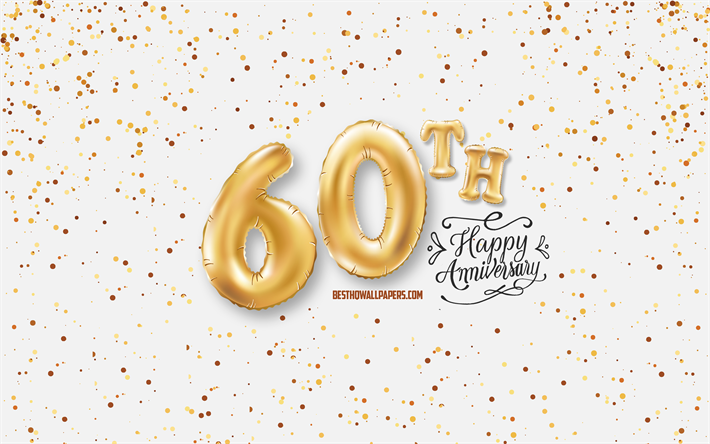 60th Anniversary, 3d balloons letters, Anniversary background with balloons, 60 Years Anniversary, Happy 60th Anniversary, white background, Anniversary, greeting card, Happy 60 Years Anniversary