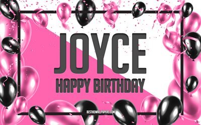 alles gute zum geburtstag joyce, geburtstag luftballons hintergrund, joyce, hintergrundbilder mit namen, joyce alles gute zum geburtstag, rosa ballons geburtstag hintergrund, gru&#223;karte, joyce geburtstag