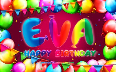 お誕生日おめでEva, 4k, カラフルバルーンフレーム, Eva名, 紫色の背景, Evaお誕生日おめで, Eva誕生日, ドイツの人気女性の名前, 誕生日プ, Eva