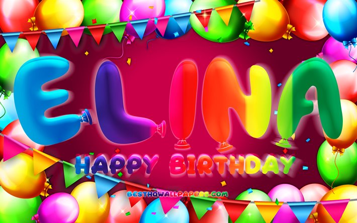 Happy Birthday Elina, 4k, colorful balloon frame, Elina name, purple background, Elina Happy Birthday, Elina Birthday, popular german female names, Birthday concept, Elina