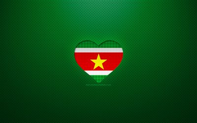 Amo il Suriname, 4k, paesi sudamericani, sfondo verde punteggiato, cuore bandiera del Suriname, Suriname, paesi preferiti, amore Suriname, bandiera del Suriname