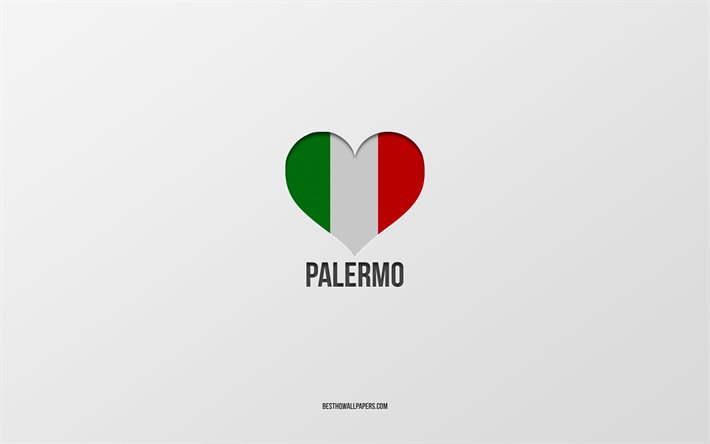 Amo Palermo, citt&#224; italiane, sfondo grigio, Palermo, Italia, cuore bandiera italiana, citt&#224; preferite, Love Palermo
