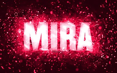 Joyeux anniversaire Mira, 4k, n&#233;ons roses, nom Mira, cr&#233;atif, joyeux anniversaire Mira, anniversaire Mira, noms f&#233;minins am&#233;ricains populaires, photo avec le nom Mira, Mira