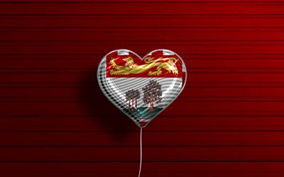 I Love Prince Edward Island, 4k, globos realistas, fondo de madera rojo, D&#237;a de la Isla del Pr&#237;ncipe Eduardo, provincias canadienses, Canad&#225;, globo con bandera, Provincias de Canad&#225;, bandera de la Isla del Pr&#237;ncipe Eduardo, Isla d