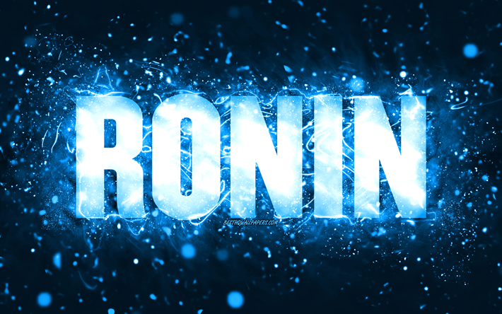 Joyeux anniversaire Ronin, 4k, n&#233;ons bleus, nom de Ronin, cr&#233;atif, joyeux anniversaire de Ronin, anniversaire de Ronin, noms masculins am&#233;ricains populaires, photo avec le nom de Ronin, Ronin
