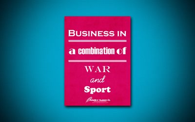 Business in una combinazione di Guerra e di sport, 4k, business citazioni, Andre Maurois, motivazione, ispirazione