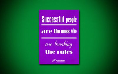 Successful people are the ones who are breaking the rules, 4k, business quotes, Seth Godin, motivation, inspiration