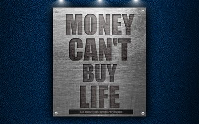 Pengar kan inte k&#246;pa liv, Bob Marley citat, 4k, metall textur