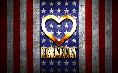 I Love Berkeley, Amerikan şehirleri, altın yazıt, ABD, altın kalp, Amerikan bayrağı, Berkeley, favori şehirler, Love Berkeley