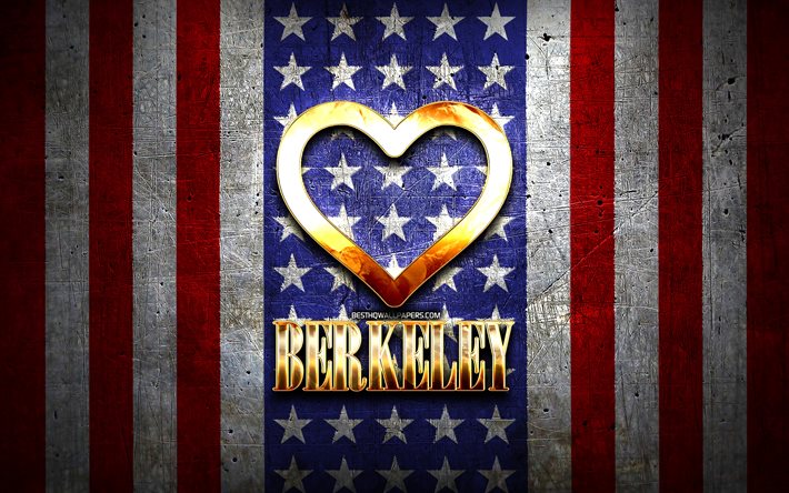 I Love Berkeley, villes am&#233;ricaines, inscription d’or, Etats-Unis, coeur d’or, drapeau am&#233;ricain, Berkeley, villes pr&#233;f&#233;r&#233;es, Love Berkeley