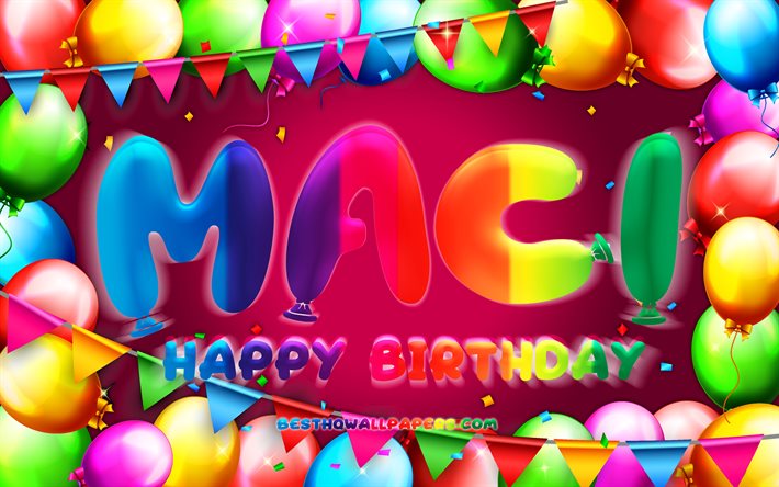 Buon compleanno Maci, 4k, cornice palloncino colorato, nome Maci, sfondo viola, buon compleanno Maci, compleanno Maci, nomi femminili americani popolari, concetto di compleanno, Maci