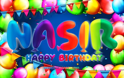 Happy Birthday Nasir, 4k, colorful balloon frame, Nasir name, blue background, Nasir Happy Birthday, Nasir Birthday, popular american male names, Birthday concept, Nasir