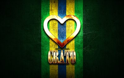 I Love Crato, brazilian cities, golden inscription, Brazil, golden heart, Crato, favorite cities, Love Crato