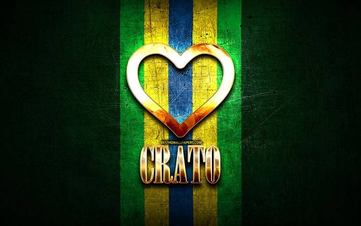 Rakastan Cratoa, brasilialaiset kaupungit, kultainen kirjoitus, Brasilia, kultainen syd&#228;n, Crato, suosikkikaupungit, Love Crato