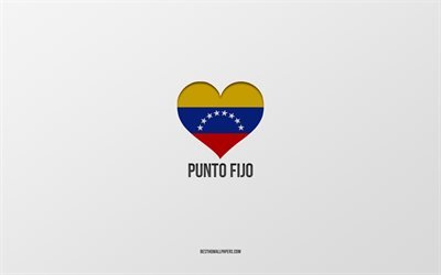Punto Fijo&#39;yu Seviyorum, Kolombiya şehirleri, Punto Fijo G&#252;n&#252;, gri arka plan, Punto Fijo, Kolombiya, Kolombiya bayrağı kalbi, favori şehirler, Punto Fijo&#39;yu seviyorum