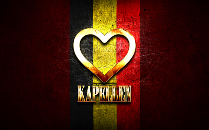 I Love Kapellen, bel&#231;ika şehirleri, altın yazıt, Kapellen G&#252;n&#252;, Bel&#231;ika, altın kalp, bayraklı Kapellen, Kapellen, Bel&#231;ika Şehirleri, favori şehirler, Love Kapellen