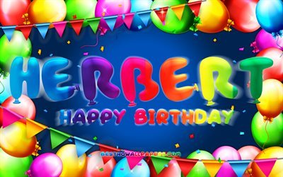 Happy Birthday Herbert, 4k, colorful balloon frame, Herbert name, blue background, Herbert Happy Birthday, Herbert Birthday, popular german male names, Birthday concept, Herbert