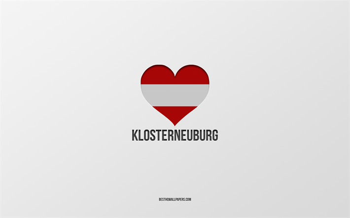 J&#39;aime Klosterneuburg, villes autrichiennes, Jour de Klosterneuburg, fond gris, Klosterneuburg, Autriche, Coeur de drapeau autrichien, villes pr&#233;f&#233;r&#233;es, Love Klosterneuburg