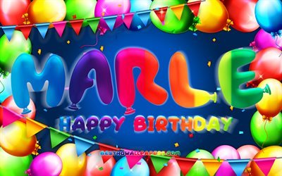 Happy Birthday Marle, 4k, colorful balloon frame, Marle name, blue background, Marle Happy Birthday, Marle Birthday, popular german male names, Birthday concept, Marle