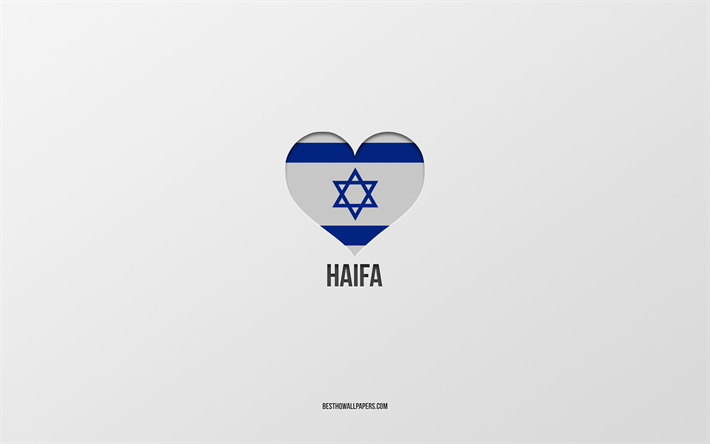 Hayfa&#39;yı Seviyorum, İsrail şehirleri, Hayfa G&#252;n&#252;, gri arka plan, Hayfa, İsrail, İsrail bayrağı kalp, favori şehirler