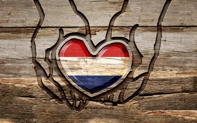 I love Netherlands, 4K, wooden carving hands, Day of Netherlands, Flag of Netherlands, creative, Netherlands flag, Dutch flag, Netherlands flag in hand, Take care Netherlands, wood carving, Europe, Netherlands