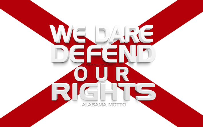 Uskallamme puolustaa meid&#228;n oikeuksia, Alabama valtion motto, flag of Alabama, 3d art, Alabama, USA, Olemme varmoja, me puolustaa oikeuksiaan