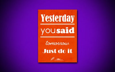 4k, Yesterday you said tomorrow Just do it, quotes about life, Nike, orange paper, inspiration, Nike quotes