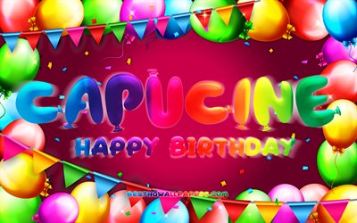 Happy Birthday Capucine, 4k, colorful balloon frame, Capucine name, purple background, Capucine Happy Birthday, Capucine Birthday, popular french female names, Birthday concept, Capucine
