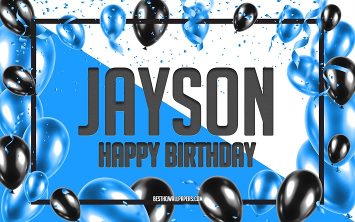 Joyeux Anniversaire Jayson, Anniversaire &#224; Fond les Ballons, Jayson, des fonds d&#39;&#233;cran avec des noms, Jayson Joyeux Anniversaire, Ballons Bleus Anniversaire arri&#232;re-plan, carte de voeux, Jayson Anniversaire