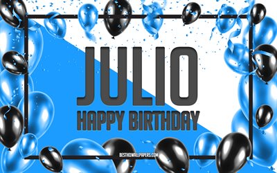 Happy Birthday Julio, Birthday Balloons Background, Julio, wallpapers with names, Julio Happy Birthday, Blue Balloons Birthday Background, greeting card, Julio Birthday