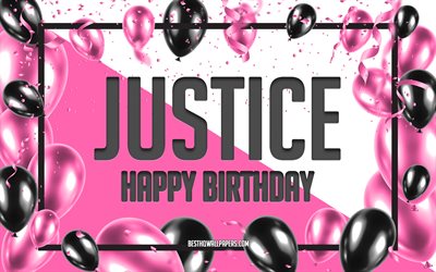 Joyeux Anniversaire de la Justice, de l&#39;Anniversaire &#224; Fond les Ballons, de la Justice, des fonds d&#39;&#233;cran avec des noms, de la Justice Joyeux Anniversaire, Ballons Roses Anniversaire arri&#232;re-plan, carte de voeux, carte Anniversaire 