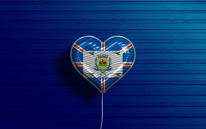 eu amo araguari, 4k, bal&#245;es realistas, madeira azul de fundo, dia de araguari, cidades brasileiras, bandeira de araguari, brasil, bal&#227;o com bandeira, cidades do brasil, araguari bandeira, araguari